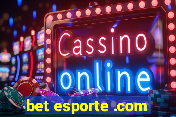 bet esporte .com